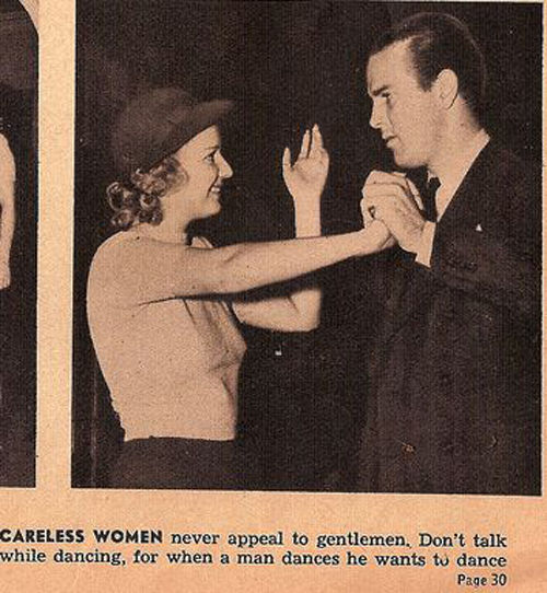 CARELESS WOMEN never appeal to gentlement. Don't talk while dancing, for when a man dances he wants to dance