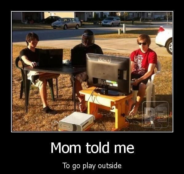 Mom told me To go play outside