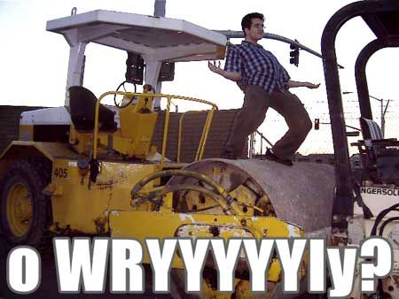 o WRYYYYYly?