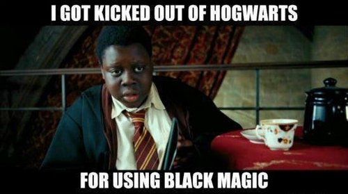 I GOT KICKED OUT OF HOGWARTS FOR USING BLACK MAGIC