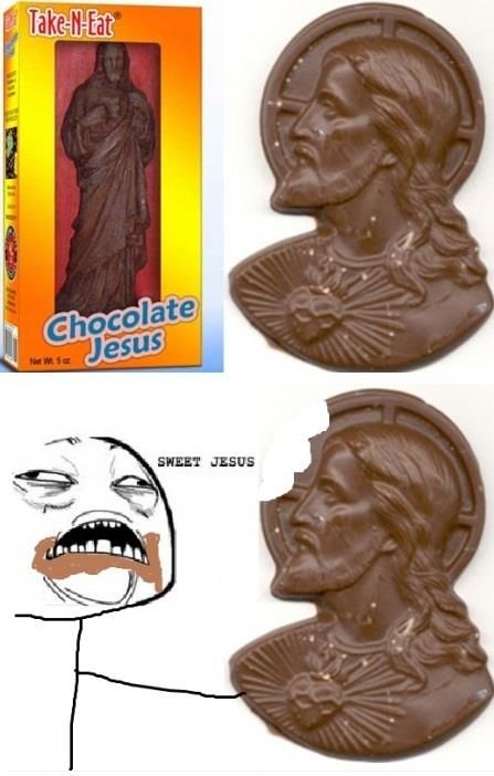 Take-N-Eat
 Chocolate Jesus
 SWEET JESUS
