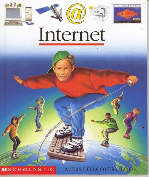 Internet
 A FIRST DISCOVERY BOOK