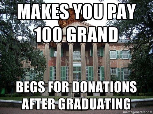MAKES YOU PAY 100 GRAND BEGS FOR DONATIONS AFTER GRADUATING