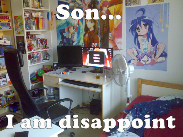 Son... I am disappoint