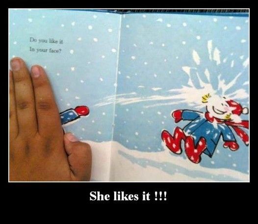 Do you like it In your face? She likes it !!!