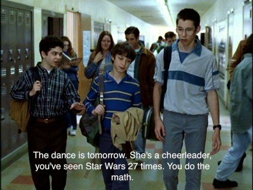 The dance is tomorrow. She's a cheerleader, you've seen Star Wars 27 times. You do the math.