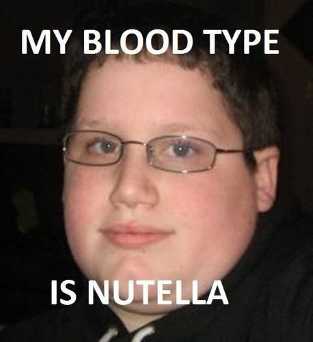 MY BLOOD TYPE IS NUTELLA