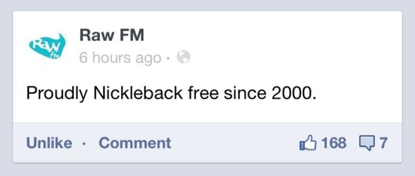 Raw FM
 Proudly Nickleback free since 2000.