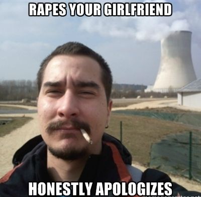 RAPES YOUR GIRLFRIEND HONESTLY APOLOGIZES