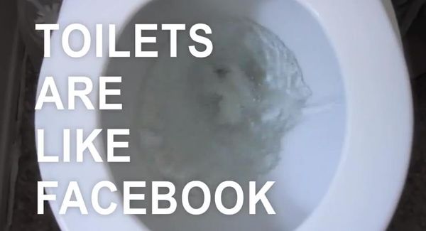 TOILETS ARE LIKE FACEBOOK