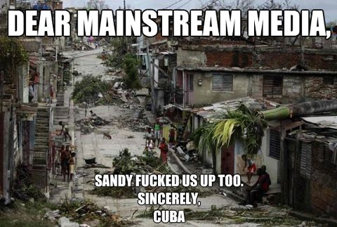 DEAR MAINSTREAM MEDIA, SANDY F✡✞KED US UP TOO, SINCERELY, CUBA