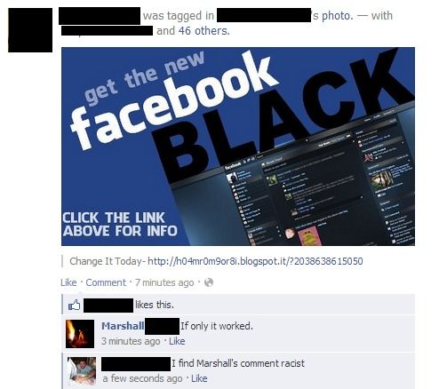 get the new facebook BLACK If only it worked. I find Marshall's comment racist