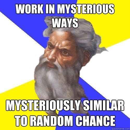 WORK IN MYSTERIOUS WAYS MYSTERIOUSLY SIMILAR TO RANDOM CHANCE