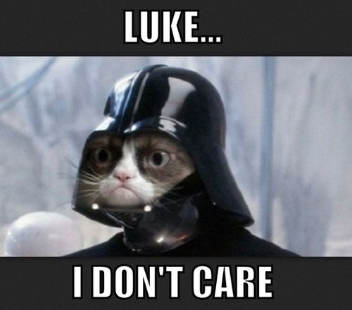 LUKE...
 I DON'T CARE