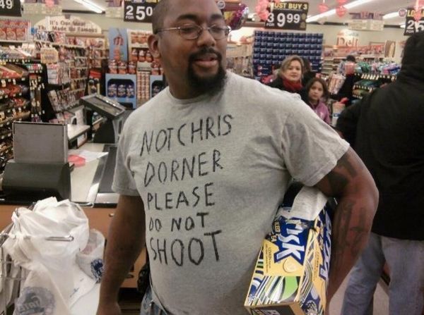 NOT CHRIS DORNER
 PLEASE DO NOT SHOOT