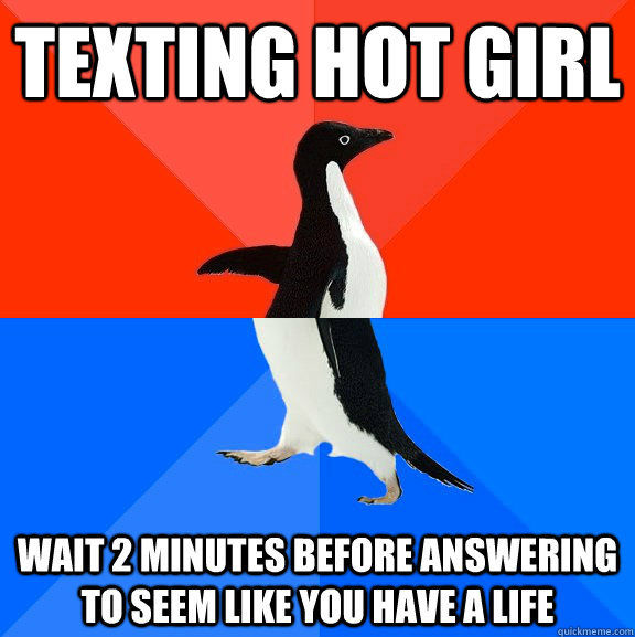 TEXTING HOT GIRL WAIT 2 MINUTES BEFORE ANSWERING TO SEEM LIKE YOU HAVE A LIFE
