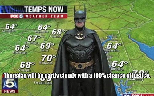 Thursday will be partly cloudy with a 100% change of justice.