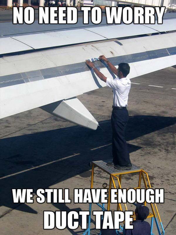 NO NEED TO WORRY WE STILL HAVE ENOUGH DUCT TAPE