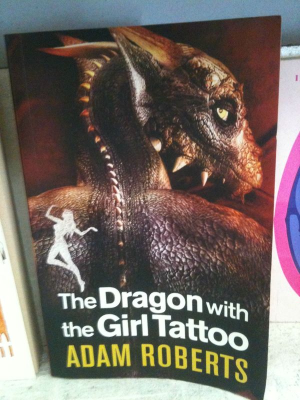 The Dragon with the Girl Tattoo
 ADAM ROBERTS