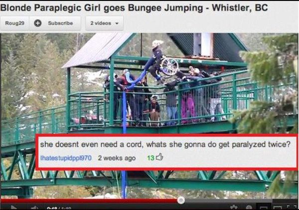 Blonde Paraplegic Girl goes Bungee Jumping - Whistler, BC
 she doesnt even need a cord, whats she gonna do get paralyzed twice?