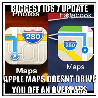 BIGGEST IOS7 UPDATE
 APPLE MAPS DOESNT DRIVE YOU OFF AN OVERPASS
