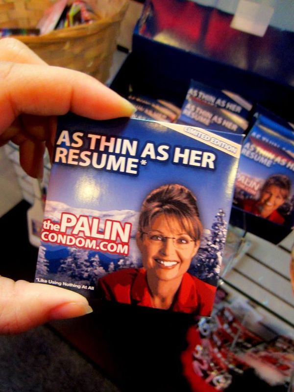 AS THIN AS HER RESUME*
 thePALIN CONDOM.COM
 *Like Using Nothing At All