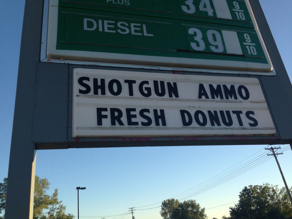 SHOTGUN AMMO
 FRESH DONUTS