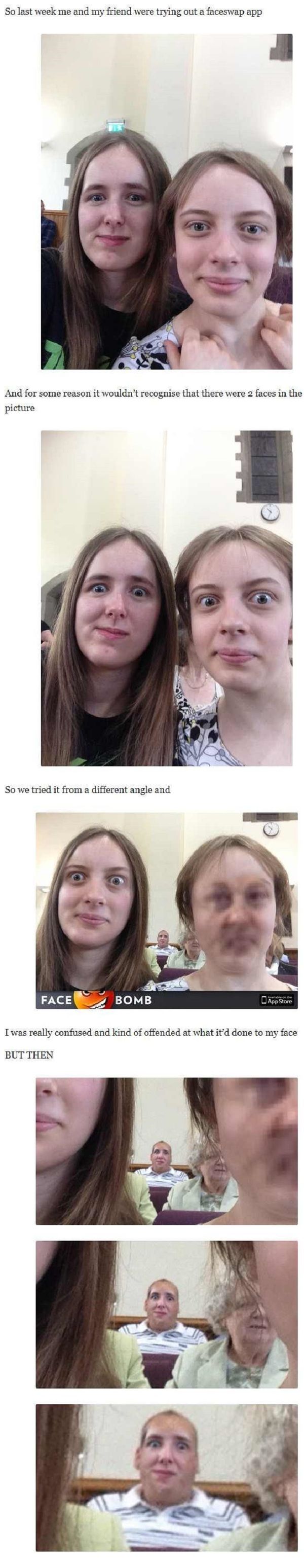 So last week me and my friend were trying out a faceswap app
 And for some reason it wouldn't recognise that there were 2 faces in the picture
 So we tried it from a different angle