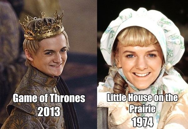 Game of Thrones 2013
 Little House on the Prairie 1974