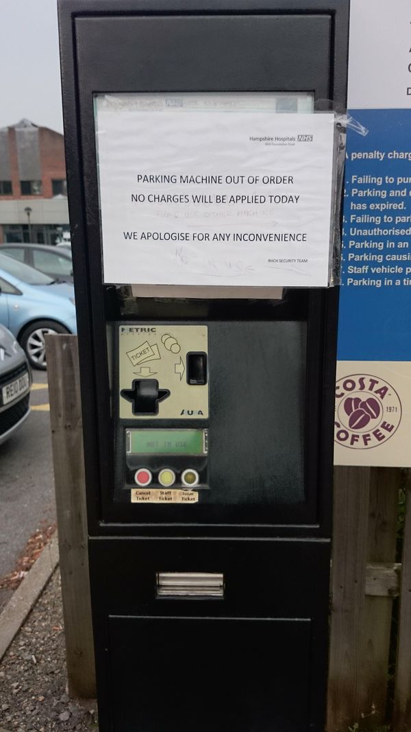 PARKING MACHINE OUT OF ORDER
 NO CHARGES WILL BE APPLIED TODAY
 WE APOLOGISE FOR ANY INCONVENIENCE