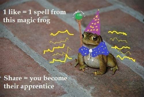 1 like = 1 spell from this magic frog
 Share = you become their apprentice