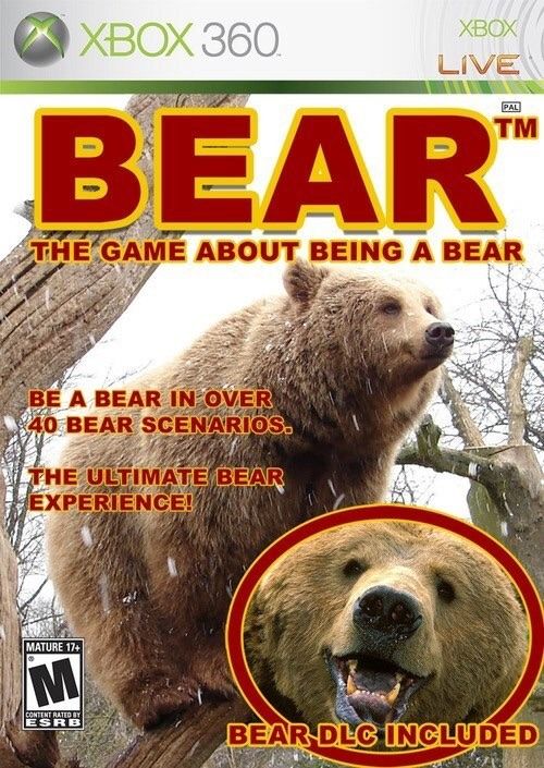 BEAR
 THE GAME ABOUT BEING A BEAR
 THE ULTIMATE BEAR EXPERIENCE