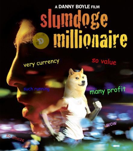 slumdoge millionaire
 very currency
 so value
 many profit