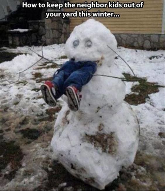 How to keep the neighbor kids out of your yard this winter...