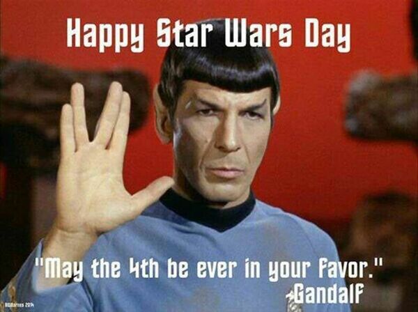 Happy Star Wars Day 'May the 4th be ever in your Favor.' - Gandalf