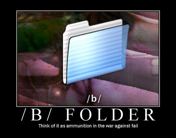 /B/ FOLDER Think of it as ammunition in the war against fail