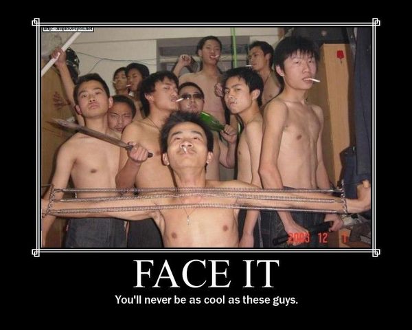 FACE IT You'll never be as cool as these guys.