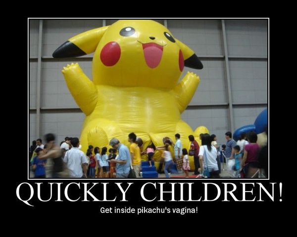 QUICKLY CHILDREN! Get inside pikachu's vagina!