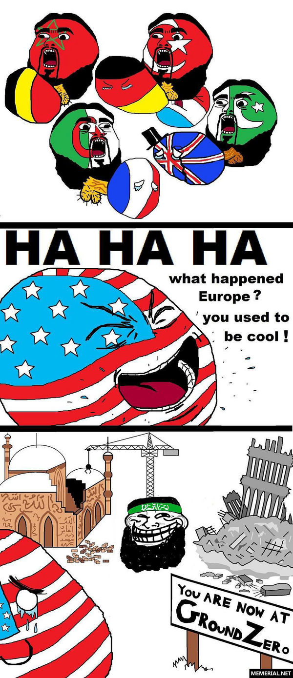 HA HA HA what happened Europe ? you used to be cool ! YOU ARE NOW AT GROUND ZERO