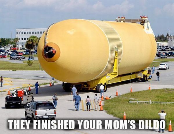THEY FINISHED YOUR MOM'S DILDO