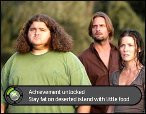 Achievement unlocked Stay fat on deserted island with little food